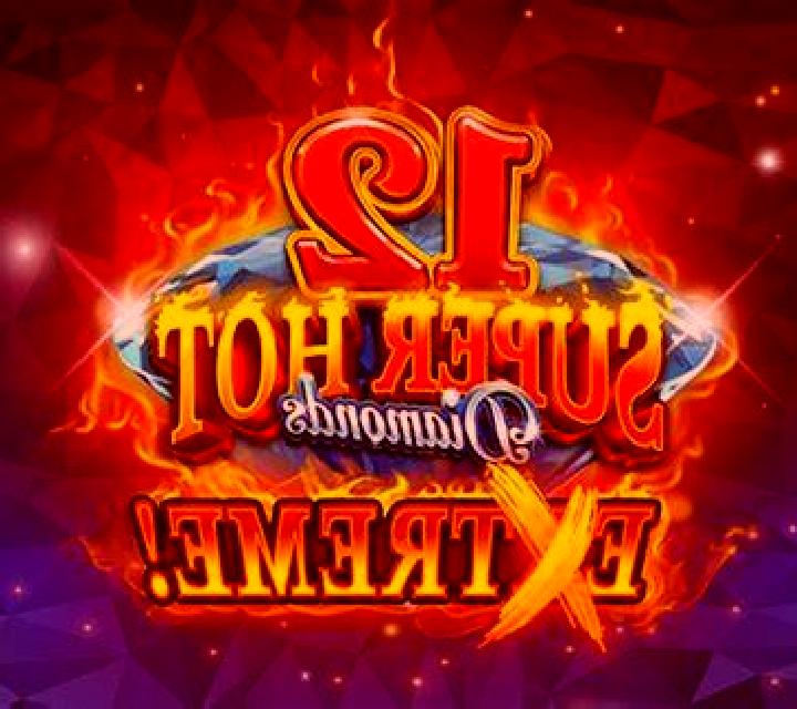 12 Super Hot Diamonds Extreme slot